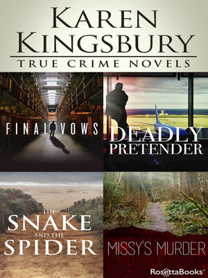 cover image of Karen Kingsbury True Crime Novels